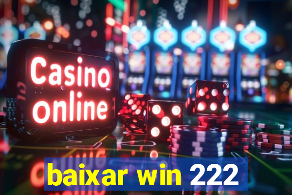 baixar win 222